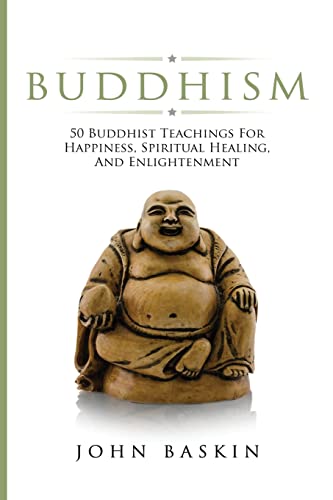 Beispielbild fr Buddhism: 50 Buddhist Teachings For Happiness, Spiritual Healing, And Enlightenment zum Verkauf von WorldofBooks