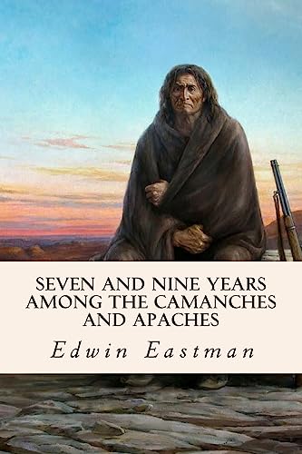 Imagen de archivo de Seven and Nine years Among the Camanches and Apaches a la venta por THE SAINT BOOKSTORE