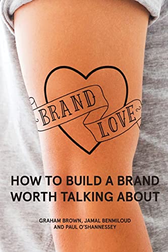 Imagen de archivo de Brand Love: How to Build a Brand Worth Talking About a la venta por SecondSale