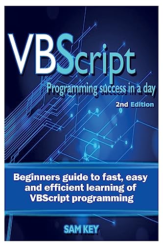 9781515202639: VBScript Programming Success in a Day: Beginner?s Guide to Fast, Easy and Efficient Learning of VBScript Programming