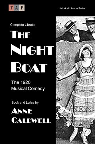 Stock image for The Night Boat: The 1920 Musical Comedy: Complete Libretto (Historical Libretto Series) for sale by Housing Works Online Bookstore
