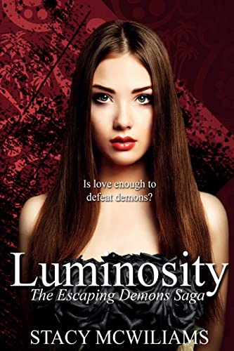 Beispielbild fr Luminosity: Escaping Demons Saga Book One zum Verkauf von THE SAINT BOOKSTORE