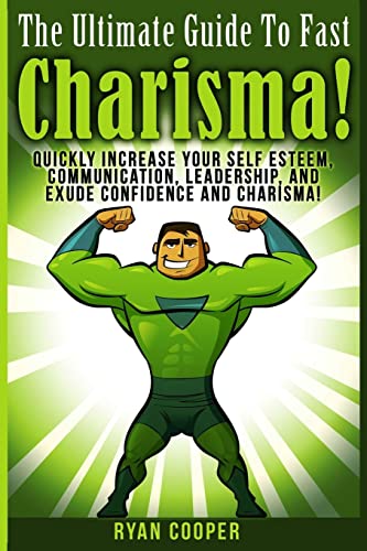 9781515204084: Charisma - Ryan Cooper: Quickly Increase Your Self Esteem, Communication, Leadership, And Exude Confidence And Charisma!