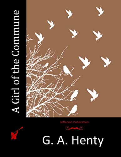 9781515204640: A Girl of the Commune
