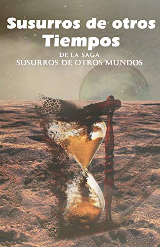 Imagen de archivo de Susurros de otros Tiempos: De la saga Susurros de otros Mundos a la venta por THE SAINT BOOKSTORE