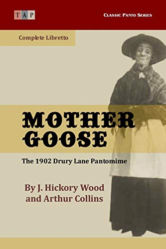 Beispielbild fr Mother Goose: The 1902 Drury Lane Pantomime: Complete Libretto (Classic Panto Series) zum Verkauf von Revaluation Books