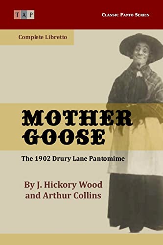 Stock image for Mother Goose: The 1902 Drury Lane Pantomime: Complete Libretto (Classic Panto Series) for sale by Revaluation Books