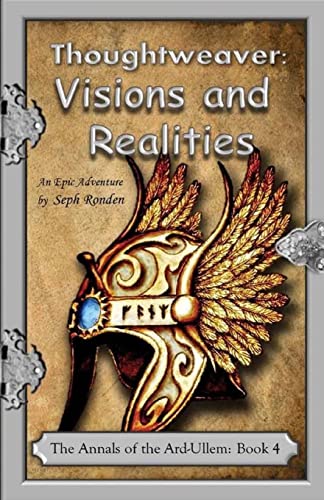 9781515211785: Thoughtweaver: Visions and Realities: Volume 4 (THE ADVENT OF THE ARD-ULLEM)