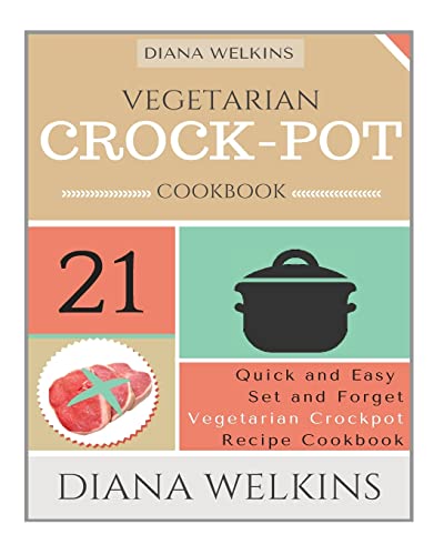 Beispielbild fr Vegetarian Crockpot Cookbook: 21 Quick and Easy Set and Forget Vegetarian Crockpot Recipe Cookbook zum Verkauf von THE SAINT BOOKSTORE