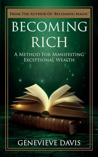 Stock image for Becoming Rich: A Method for Manifesting Exceptional Wealth (A Course in Manifesting) for sale by HPB-Red