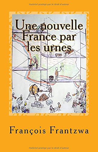 9781515216506: Une nouvelle France par les urnes