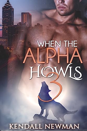 Beispielbild fr When The Alpha Howls 3: The Howling Conclusion - A BBW Paranormal Shape Shifter Romance zum Verkauf von Lucky's Textbooks