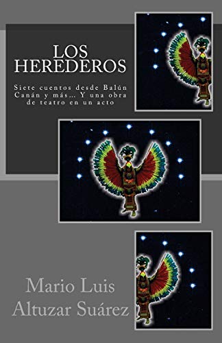 Stock image for Los Herederos: Siete cuentos desde Baln Cann y ms. Y una obra de teatro en un acto (Spanish Edition) for sale by Lucky's Textbooks