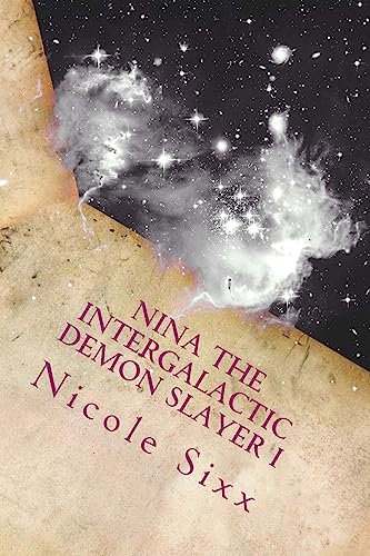 Beispielbild fr Nina the Intergalactic Demon Slayer I zum Verkauf von Lucky's Textbooks