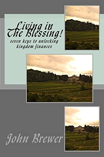 Imagen de archivo de Living in he Blessing!: seven keys to unlocking kingdom finances a la venta por ThriftBooks-Atlanta