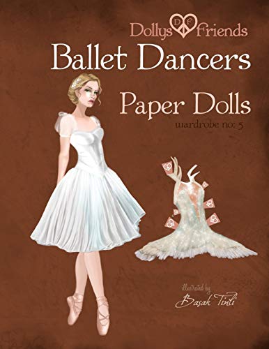 9781515222484: Dollys and Friends Ballet Dancers Paper Dolls: Wardrobe No: 5