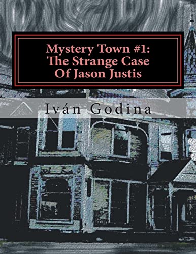 Stock image for Mystery Town #1: The Strange Case Of Jason Justis: The Strange Case Of Jason Justis for sale by THE SAINT BOOKSTORE