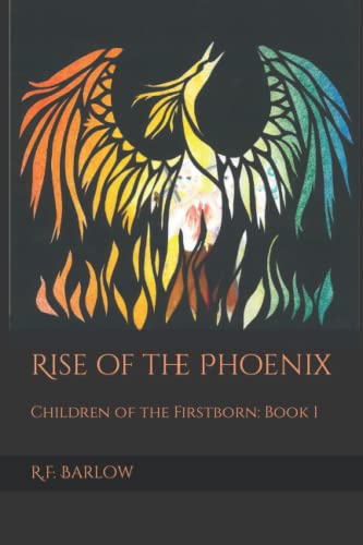 9781515224921: Rise of the Phoenix: Volume 1 (The Children of the Firstborn)