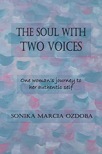 Stock image for The Soul with Two Voices: One woman's journey to her authentic self for sale by HPB-Red