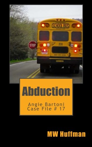 Beispielbild fr Abduction: Angie Bartoni Case File #17 zum Verkauf von James Lasseter, Jr