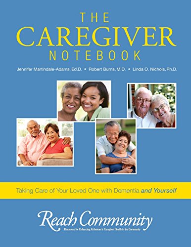 Stock image for The Caregiver Notebook: Taking Care of Your Loved One with Dementia and Yourself for sale by Goodwill of Colorado
