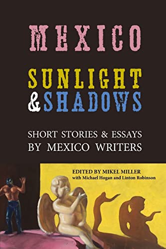Stock image for Mexico: Sunlight & Shadows: Short Stories & Essays by Mexico Writers for sale by ThriftBooks-Dallas