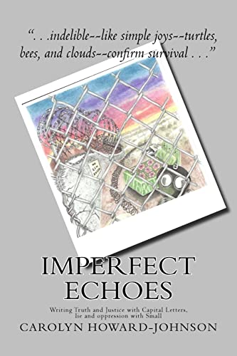 Stock image for Imperfect Echoes: Writing Truth and Justice with Capital Letters, lie and oppression with Small for sale by -OnTimeBooks-