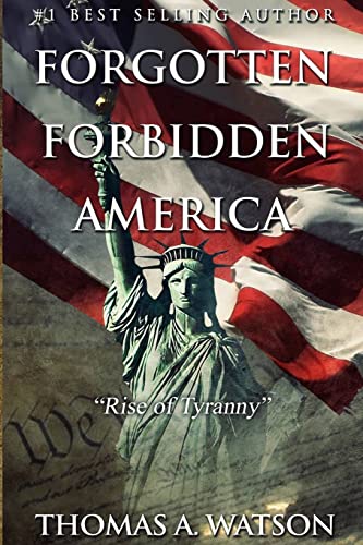 Stock image for Forgotten Forbidden America:Rise of Tyranny for sale by HPB-Ruby