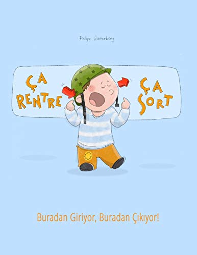 9781515237778: a rentre, a sort ! Buradan Giriyor, Buradan ıkıyor!: Un livre d'images pour les enfants (Edition bilingue franais-turc) (Livres bilingues (franais-turc) de Philipp Winterberg) (French Edition)