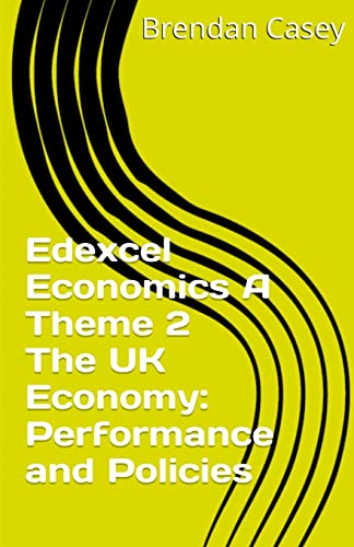 Beispielbild fr Edexcel Economics A Theme 2 The UK economy: performance and policies zum Verkauf von WorldofBooks