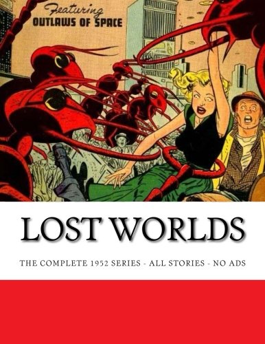 9781515240884: Lost Worlds: The Complete 1952 Comic Series - All Stories - No Ads