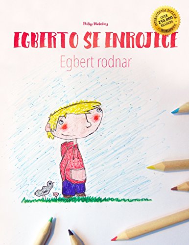Imagen de archivo de Egberto se enrojece/Egbert rodnar: Libro infantil para colorear espaol-sueco (Edicin bilinge) ("Egberto se enrojece" (Bilinge)) (Spanish Edition) a la venta por Ergodebooks