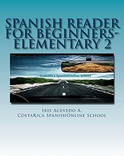 Imagen de archivo de Spanish Reader for Beginners-Elementary 2: Short Paragraphs in Spanish: Volume 2 a la venta por Revaluation Books