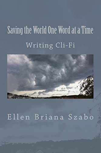 9781515252481: Saving the World One Word at a Time: Writing Cli-Fi