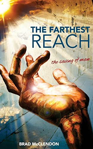 Stock image for The Farthest Reach: The Saving Of Man for sale by ThriftBooks-Dallas