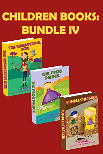 Imagen de archivo de Children Books Bundle IV.: Three beautiful rhyming books for children. Pay 2 books and get 3 for endless fun and learning a la venta por THE SAINT BOOKSTORE