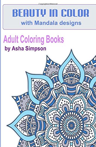Beispielbild fr Adult Coloring Books: BEAUTY IN COLOR with Mandala Designs zum Verkauf von Revaluation Books