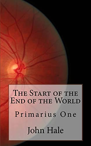 Imagen de archivo de The Start of the End of the World: Primarius One a la venta por THE SAINT BOOKSTORE