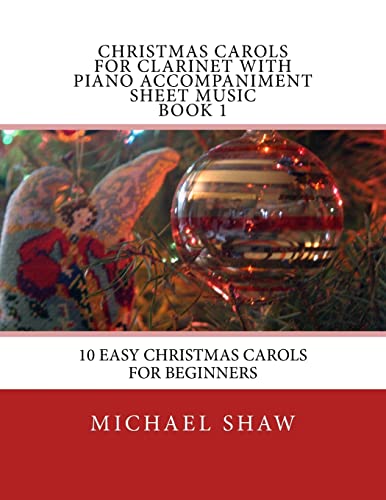 Stock image for Christmas Carols For Clarinet With Piano Accompaniment Sheet Music Book 1: 10 Easy Christmas Carols For Beginners for sale by PlumCircle