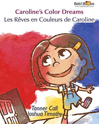 Beispielbild fr Caroline's Color Dreams: Les Reves En Couleurs de Caroline: Babl Children's Books in French and English zum Verkauf von ThriftBooks-Atlanta