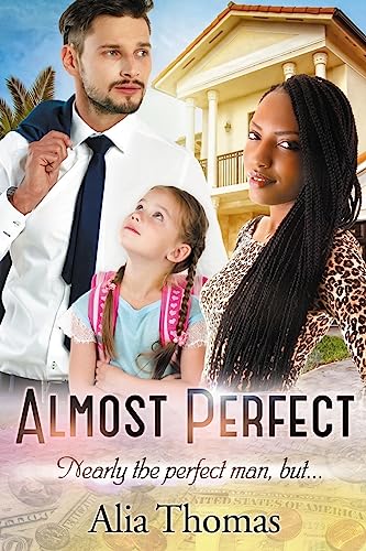 Imagen de archivo de Almost Perfect: A BWWM Billionaire Single Parent Romance a la venta por THE SAINT BOOKSTORE