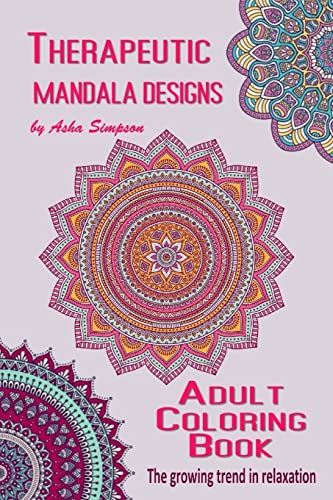 Beispielbild fr Adult Coloring Book: Therapeutic Mandala Designs zum Verkauf von THE SAINT BOOKSTORE