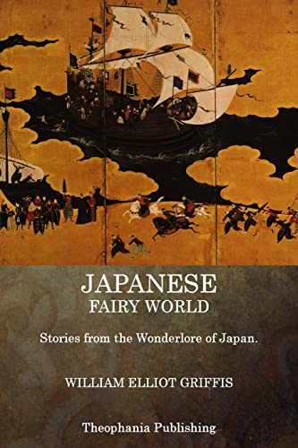 Stock image for Japanese Fairy World: Stories from the Wonderlore of Japan for sale by THE SAINT BOOKSTORE
