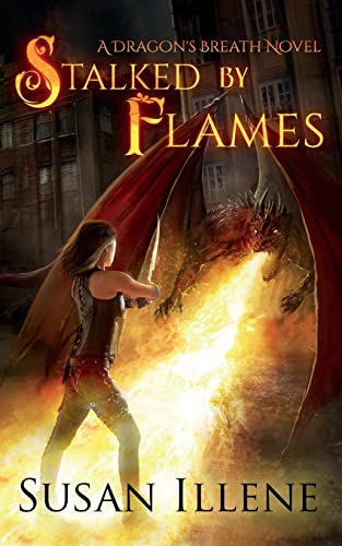 Stock image for Stalked by Flames A Dragon's Breath Novel Volume 1 for sale by PBShop.store US