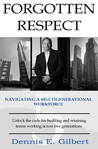 Stock image for Forgotten Respect: Navigating A Multigenerational Workforce for sale by Wonder Book