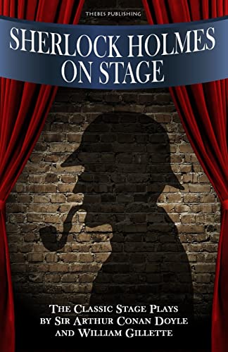 Imagen de archivo de Sherlock Holmes on Stage: A Collection of Classic Plays a la venta por ThriftBooks-Dallas