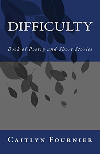 Beispielbild fr Difficulty: Book of Poetry and Short Stories zum Verkauf von THE SAINT BOOKSTORE