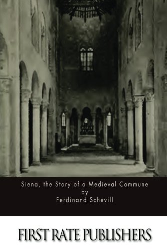 9781515289586: Siena, the Story of a Medieval Commune