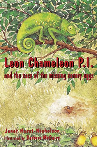 Imagen de archivo de Leon Chameleon PI and the case of the missing canary eggs: Volume 1 a la venta por Reuseabook