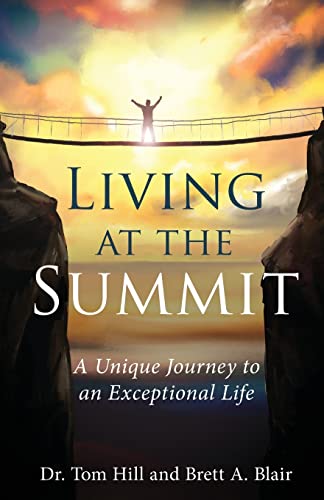 Stock image for Living at the Summit: A Unique Journey to an Exceptional Life for sale by HPB-Red